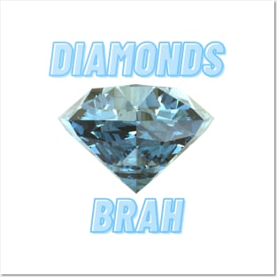 Diamonds Brah! Posters and Art